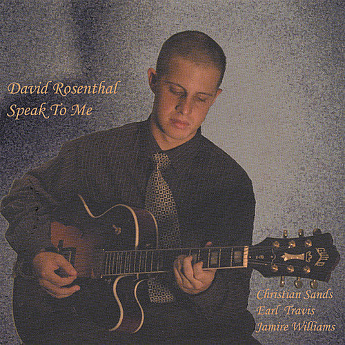 David Rosenthal - Speak to Me Music CD