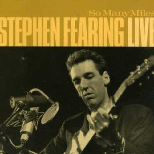 Stephen Fearing - So Many Miles Music CD