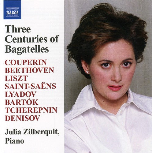 Julia Zilberquit - Three Centuries of Bagatelles / Various Music CD