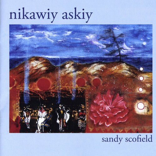 Sandy Nits Scofield - Nikawiy Askiy Music CD