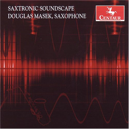 Douglas Masek - Saxtronic Soundscape Music CD