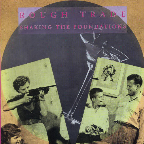 Rough Trade - Shaking the Foundations Music CD