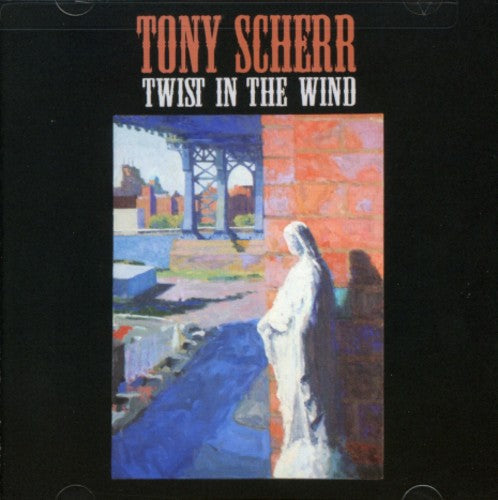 Tony Scherr - Twist in the Wind Music CD