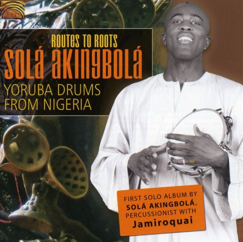 Sola Akingbola - Routes to Roots Music CD