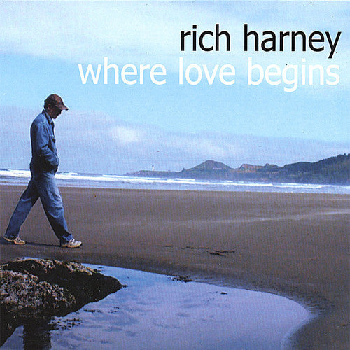 Rich Harney - Where Love Begins Music CD