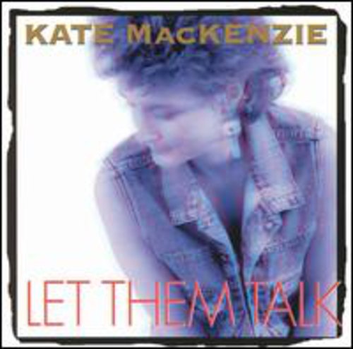 Kate Mackenzie - Let Them Talk Music CD