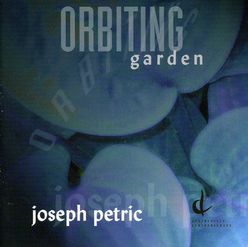 Joseph Petric - Orbiting Garden Music CD