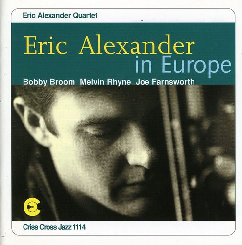 Eric Alexander - Eric Alexander in Europe Music CD