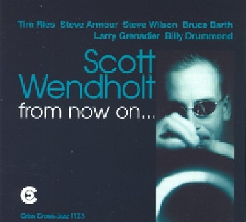Scott Wendholt - From Now On Music CD