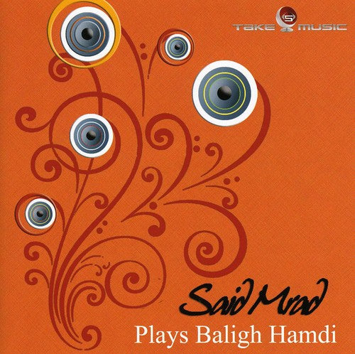 Said Mrad - Plays Baligh Hamdi Music CD