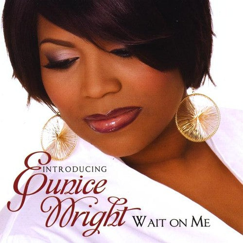 Eunice Wright - Wait on Me Music CD
