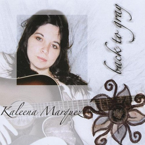 Kaleena Marquez - Back to Gray Music CD