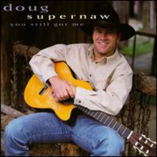 Doug Supernaw - You Still Got Me Music CD