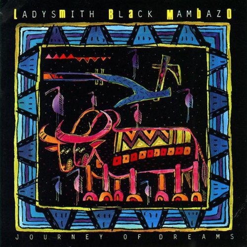 Ladysmith Black Mambazo - Journey of Dreams Music CD
