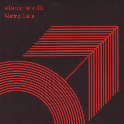 etaoin shrdlu - Mating Calls Music CD