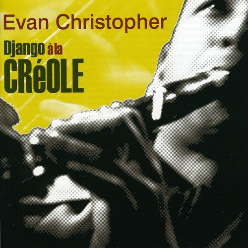 Evan Christopher - Django a la Creole Music CD