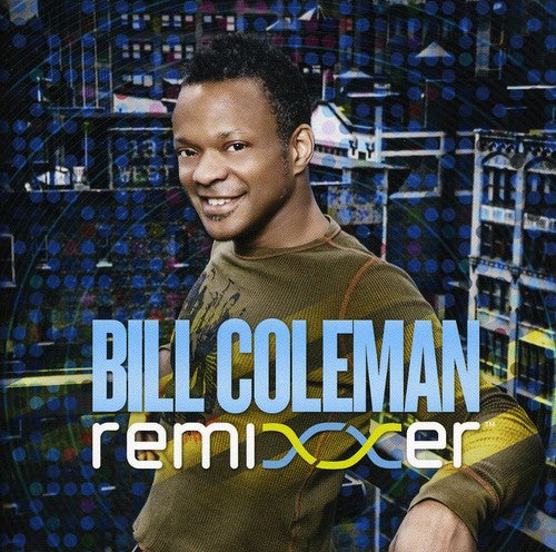 Bill Coleman (Elec) - Remixxer Music CD