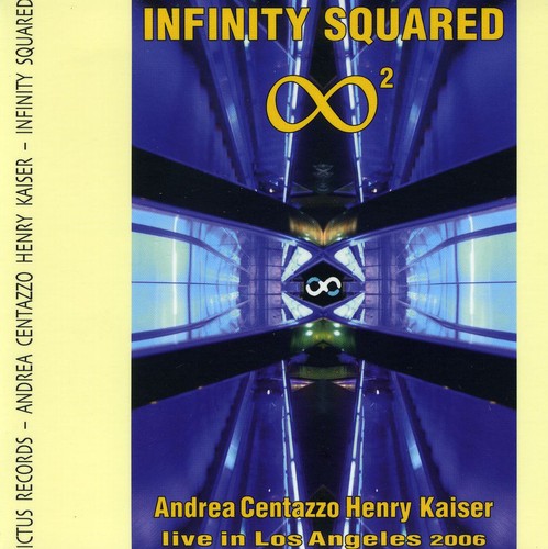 Andrea Centazzo Ensemble - Infinity Squared: Live in Los Angeles 2006 Music CD