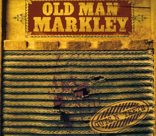 Old Man Markley - Guts N' Teeth Music CD