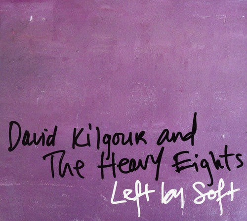 David Kilgour and the Heavy Eights - Left By Soft Music CD