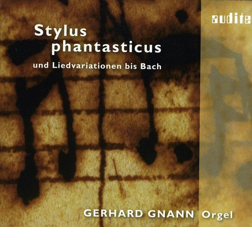 Gerhard Gnann - Stylus Phantasticus Und Liedvariationen Bis Bach Music CD