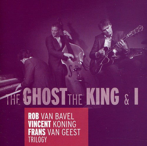 Van Rob Bavel - The Ghost, The King and I Music CD