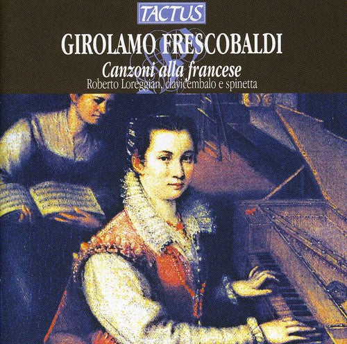 Frescobaldi / Loreggian - Canzoni Alla Francese Music CD