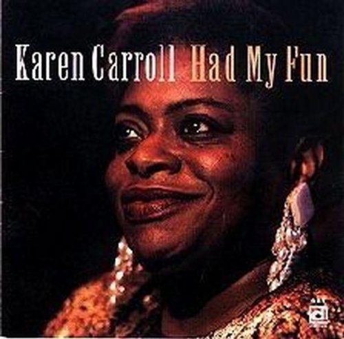 Karen Carroll - Had My Fun Music CD