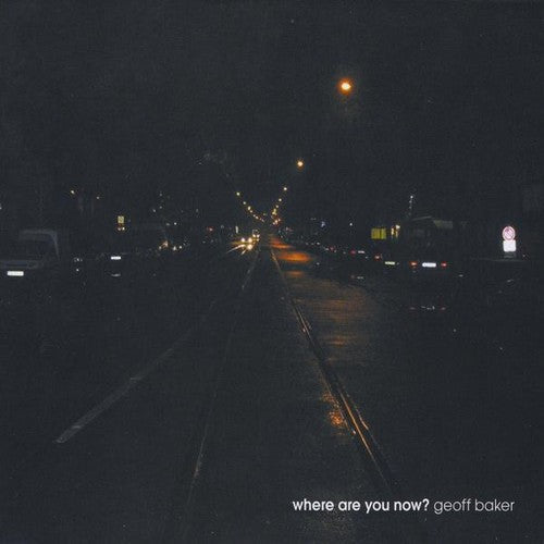 Geoff Baker - Where Are You Now? Music CD