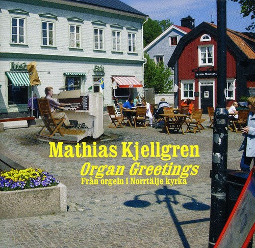 Mathias Kjellgren - Organ Greetings Music CD