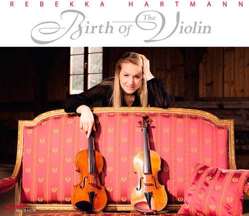 Rebekka Hartmann - Birth of the Violin Music CD