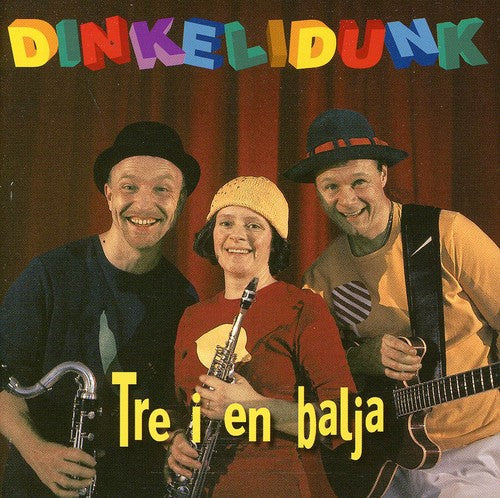 Dinkelidunk - Tre I en Balja Music CD