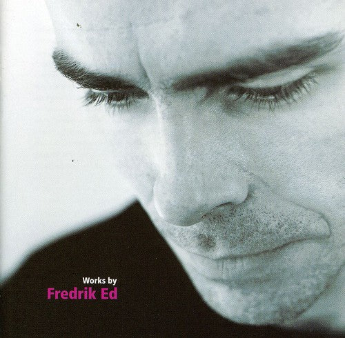 Ed / Fredrik Ed - Works By Fredrik Ed Music CD