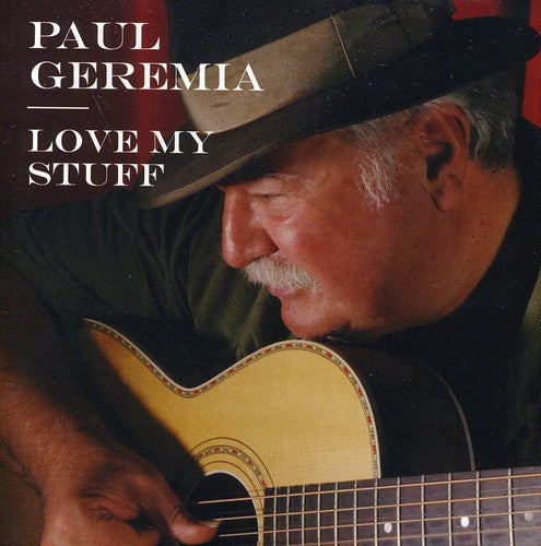 Paul Geremia - Love My Stuff Music CD
