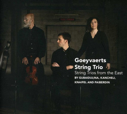 Gubaidulina / Paiberdin / Goeyvaerts String Trio - String Trios from the East Music CD