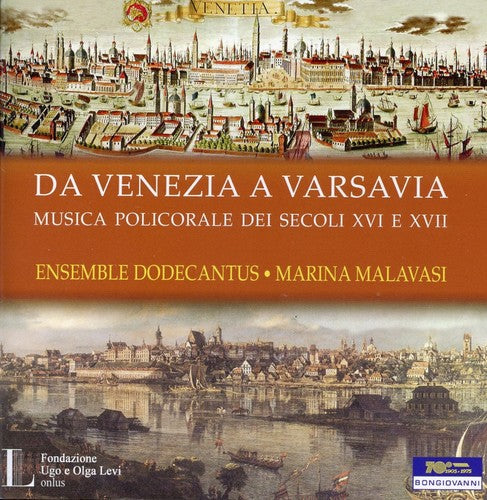 Malavasi / Ensemble Dodecantus - Da Venezia a Varsavia Polychoral Music in Europe Music CD