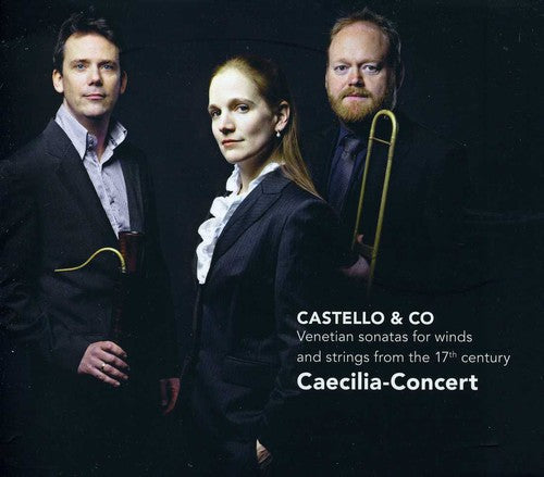 Castello / Cok / Verschuren / Caecilia-Concert - Castello & Co: Venetian Sonatas for Winds & String Music CD