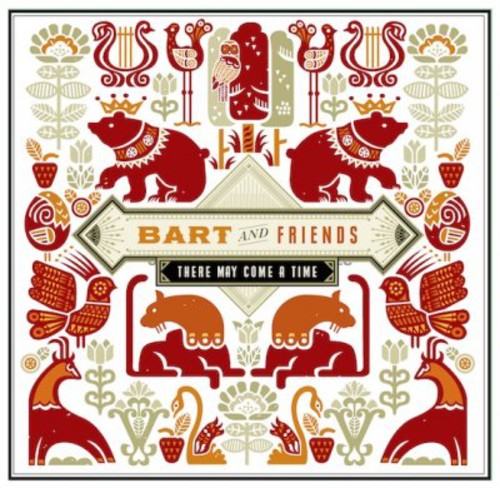Bart & Friends - There May Come a Time Music CD