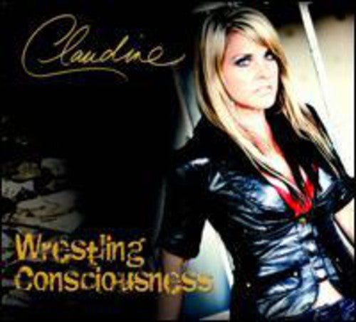 Claudine - Wrestling Consciousness Music CD
