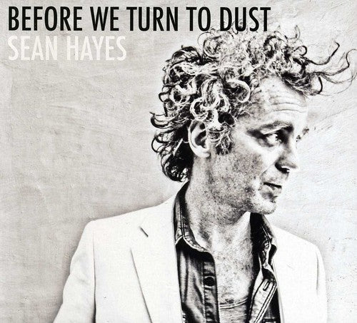 Sean Hayes - Before We Turn To Dust Music CD