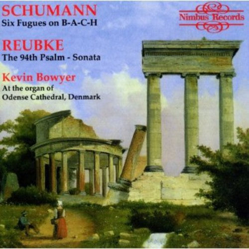 Schumann / Bowyer - Reubke / Schumann Organ Music CD