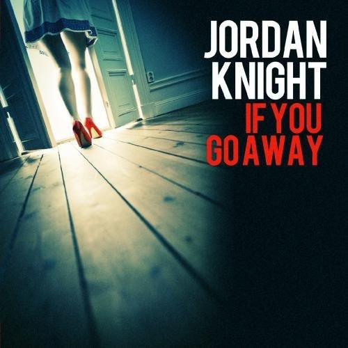 Jordan Knight - If You Go Away Music CD