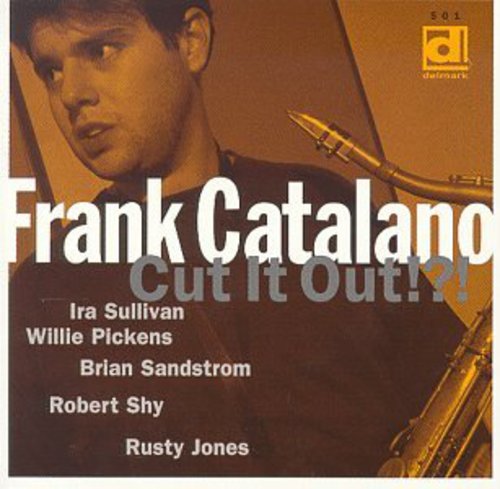Frank Catalano - Cut It Out!?! Music CD