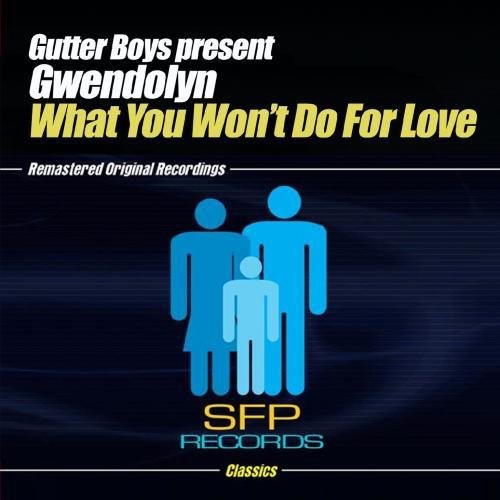 Gutter Boys Present Gwendolyn - What You Won't Do for Love Music CD