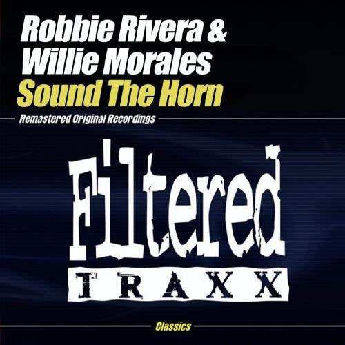 Robbie Rivera & Willie Morales - Sound the Horn Music CD