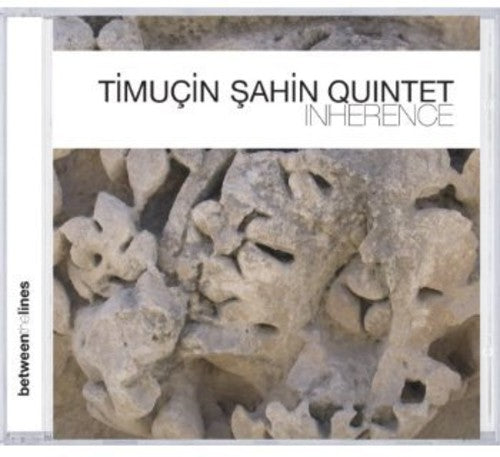 Timucin Sahin Quintet - Inherence Music CD