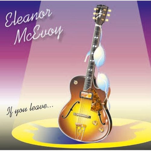Eleanor Mcevoy - If You Leave... Music CD