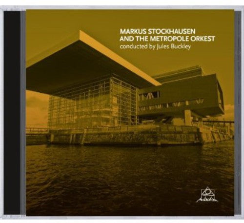 Markus Stockhausen - Markus Stockhausen & The Metropole Orkest Music CD