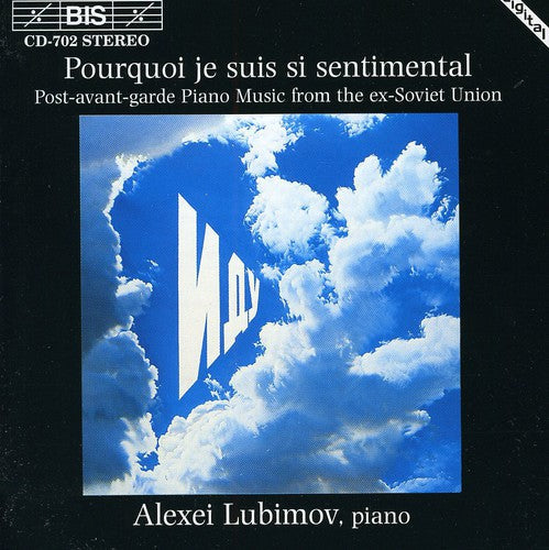 Alexei Lubimov - Pourquoi Je Suis Sentimental Music CD
