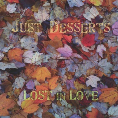 Just Desserts - Lost In Love Music CD